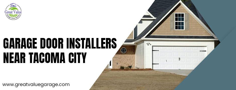 Garage Door Installers Near Tacoma City