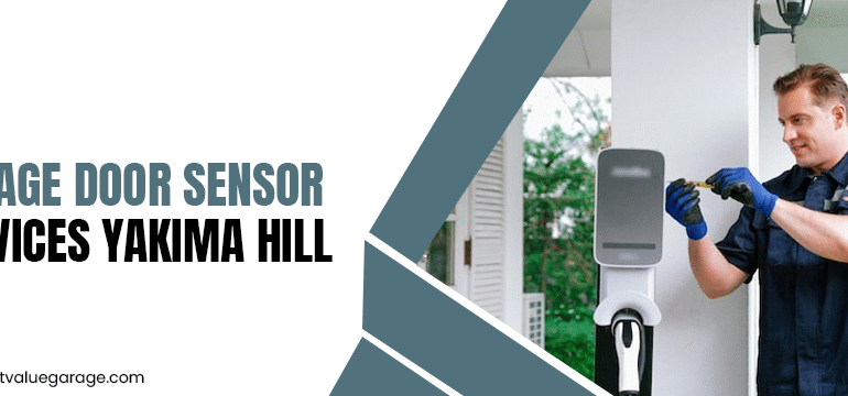 Garage Door Sensor Services Yakima Hill