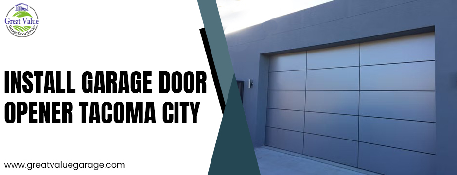 Install Garage Door Opener Tacoma City