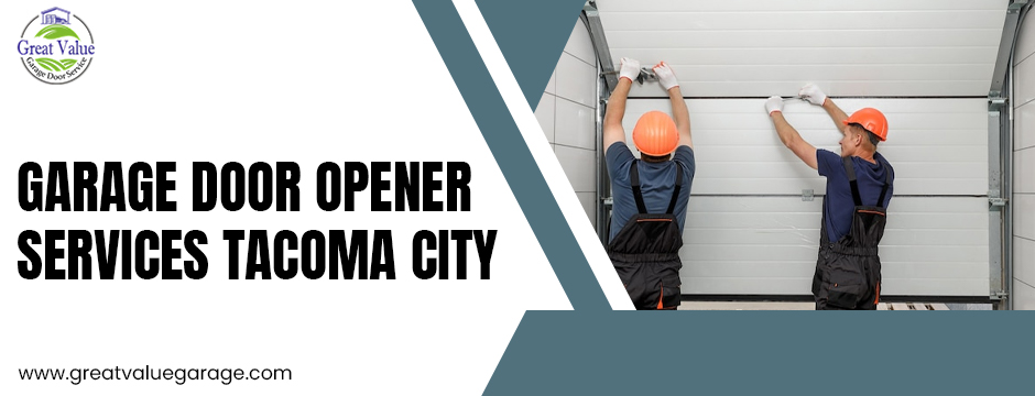 Garage Door Opener Services Tacoma City