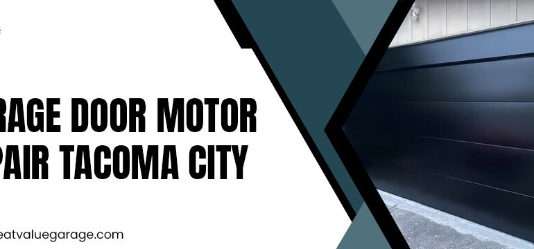 Garage Door Motor Repair Tacoma City