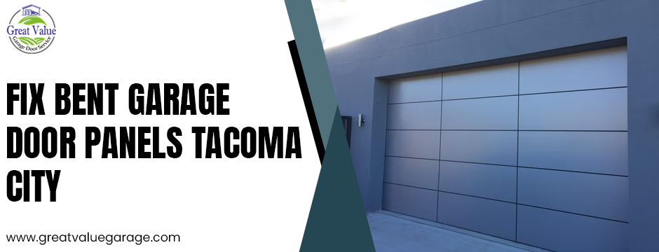 fix bent garage door panels Tacoma City