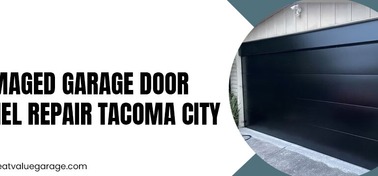 Damaged Garage Door Panel Repair Tacoma City